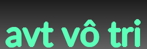 avt vô tri